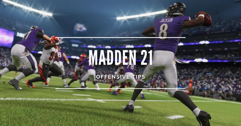 Madden 21 Offensive Tips