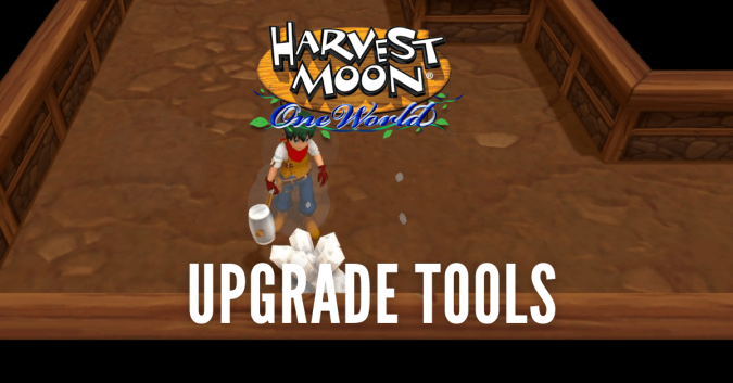 Harvest Moon One World: How to Upgrade Tools, Get Legendary Farm and