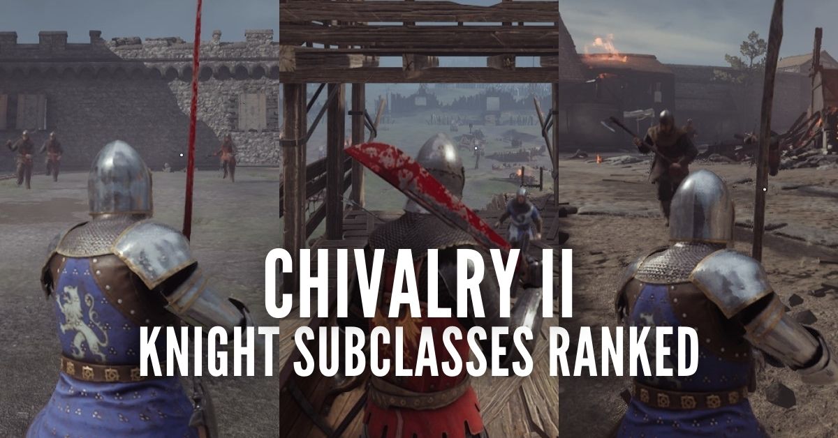 Chivalry 2 Best Knight Subclass