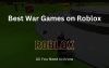 Best War Games Roblox Best War Games On Roblox 100x63 