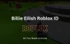 Billie Eilish Roblox ID Billie Eilish Roblox ID 100x63 